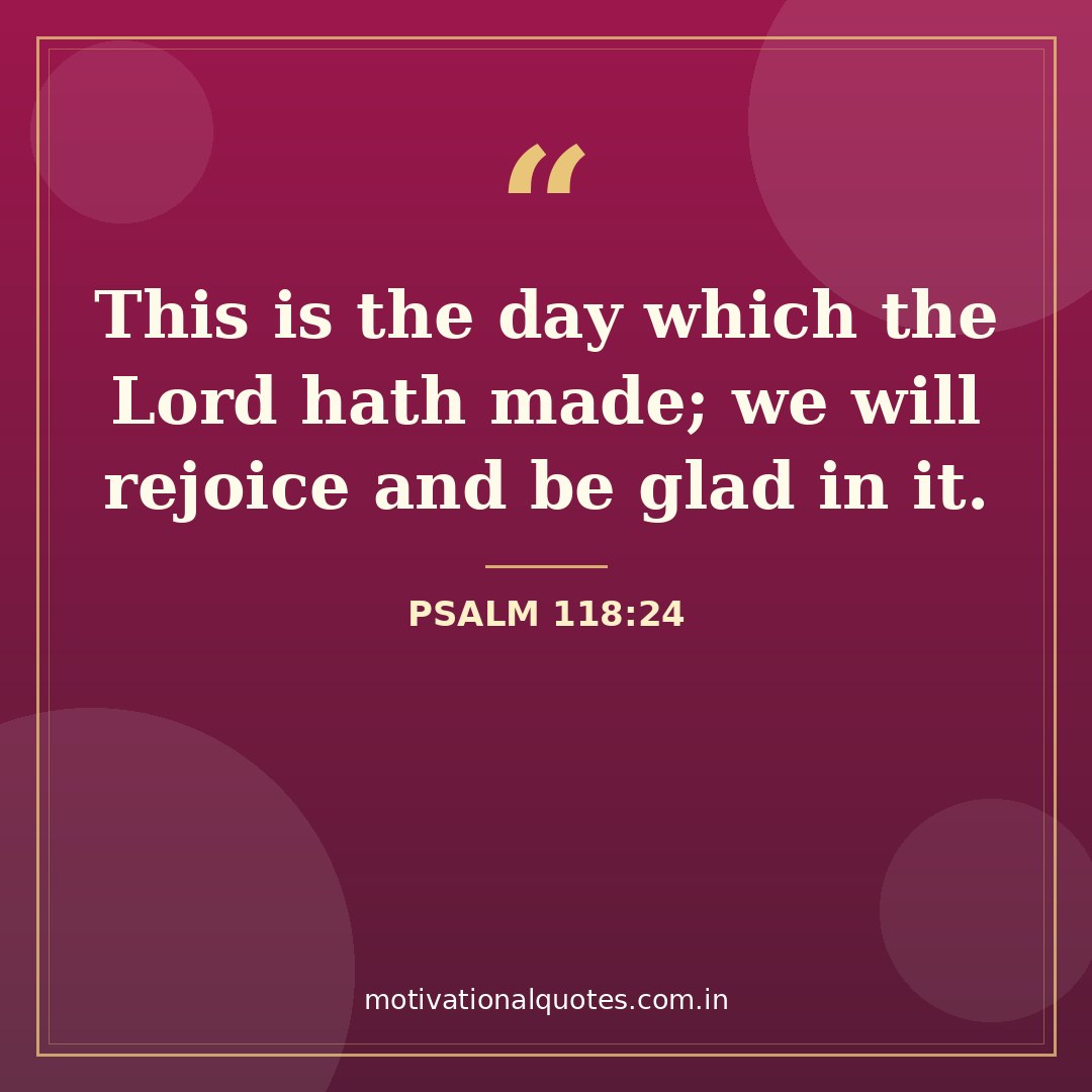 palm sunday quotes — Psalm 118:24 quote