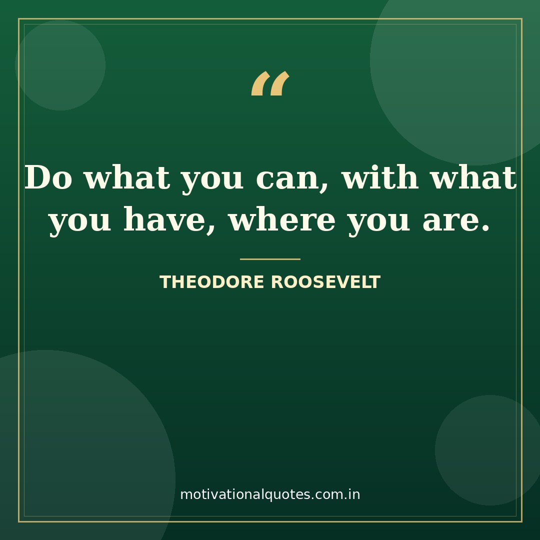 wednesday motivational quotes for work — Theodore Roosevelt quote