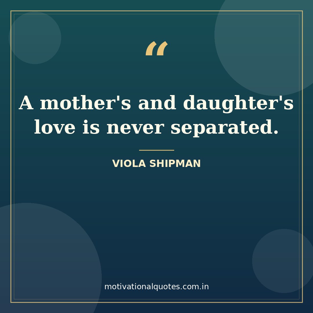 daughter quotes — Viola Shipman quote