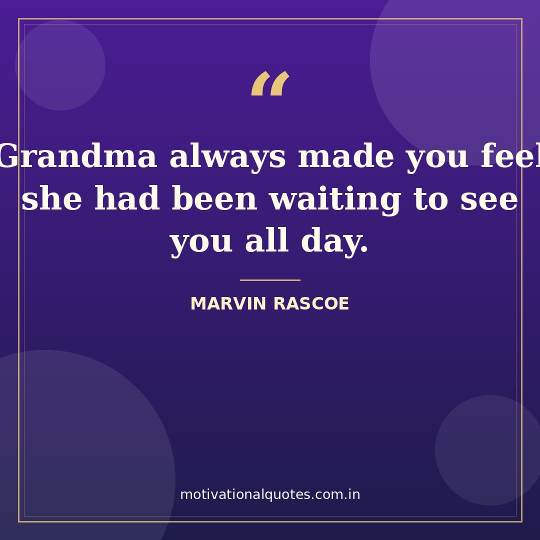 grandma quotes — Marvin Rascoe quote